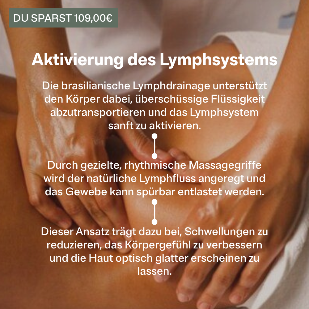 Brasilianische Lymphdrainage Kur Paket I 5 für 4 I Bauch, Beine , Po & Arme I essentials