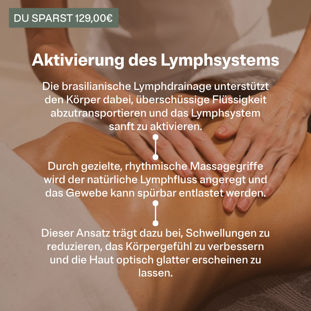 Brasilianische Lymphdrainage Kur Paket I 5 für 4 I Bauch, Beine , Po & Arme I full body slim