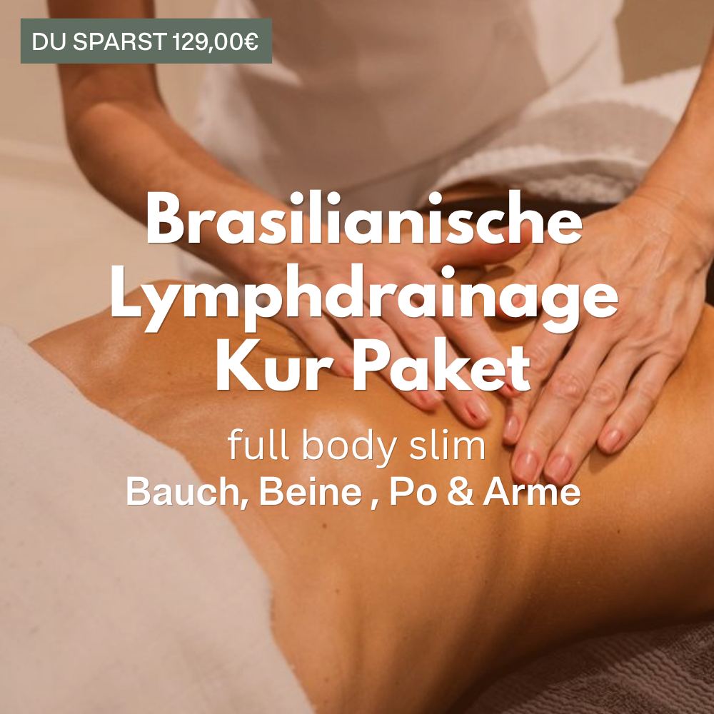Brasilianische Lymphdrainage Kur Paket I 5 für 4 I Bauch, Beine , Po & Arme I full body slim