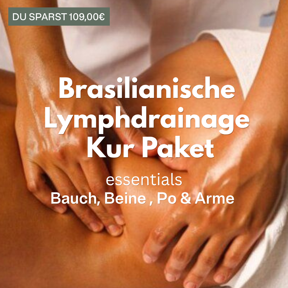Brasilianische Lymphdrainage Kur Paket I 5 für 4 I Bauch, Beine , Po & Arme I essentials